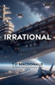 Irrational T J MacDonald 9798230829386