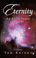 Eternity: An After Death Odyssey Tom Knight 9781663268570