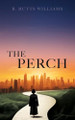 The Perch B Butts Williams 9781662893131