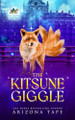 The Kitsune Giggle by Arizona Tape