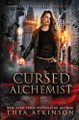 Cursed Alchemist: an urban fantasy series Thea Atkinson 9781068910074