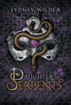 Daughter of Serpents by Sydney Wilder