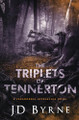 The Triplets of Tennerton by Jd Byrne