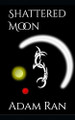Shattered Moon by Adam Ran