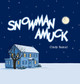 Snowman Amuck by Cindy Samul