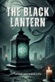 The Black Lantern by Astrid Moonhollow