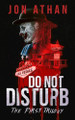 Do Not Disturb: The First Trilogy Jon Athan 9798990276918