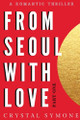 From Seoul With Love by Crystal Symone