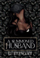 A Summoned Husband S J Stewart 9781990552298