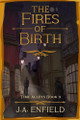 The Fires of Birth by J a Enfield