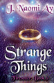 Strange Things by J Naomi Ay