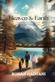 Heaven & Earth by Rohan Hadvani