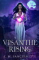 Visanthe Rising by L M Sanguinette