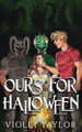 Ours for Halloween by Violet Taylor