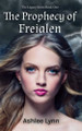 The Prophecy of Freialen by Ashlee Lynn