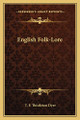 English Folk-Lore T F Thistleton Dyer 9781162964751