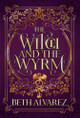 The Witch and the Wyrm Beth Alvarez 9781952145322