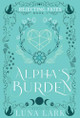 Alpha's Burden Hardcover by Luna Lark