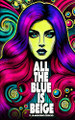 All The Blue is Beige by T Aaron Cisco