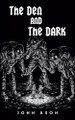 The Den and The Dark by John Axon