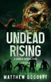Undead Rising by Matthew Doggett