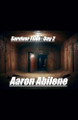Survivor Files: Day 2 Aaron Abilene 9798227737908