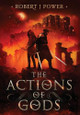 The Actions of Gods Robert J Power 9781838276591
