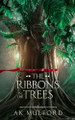 The Ribbons in the Trees by A K Mulford