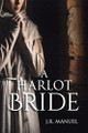 A Harlot Bride by J R Manuel
