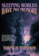 Sleeping Worlds Have No Memory Yaroslav Barsukov 9781649731630