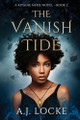 The Vanish Tide by A J Locke