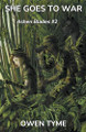 She Goes to War by Owen Tyme