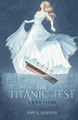 The Titanic Test: A Love Story Ann K Simpson 9798991540209