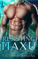 Resisting Maxu by Victoria Aveline