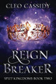 Reign Breaker by Cleo Cassidy