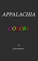 Appalachia Colors by James Slepicka, Jr