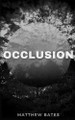 Occlusion by Matthew Bates