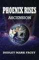 Phoenix Rises by Dudley Mark Facey