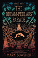The Dream-Pedlars' Parade by Mark Bowsher