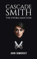 Cascade Smith: The Hydra Sanction John Somerset 9781035882946