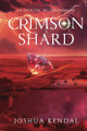Crimson Shard by Joshua Kendal