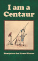 I am a Centaur by Hemiptera Der Straw-Weaver