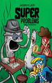 Super Problems by Jason R Lady