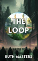 The Loop by Ruth Masters