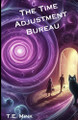 The Time Adjustment Bureau by T E Mink