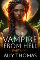 The Vampire from Hell (Parts 1-4) by Ally Thomas