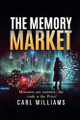 The Memory Market by Carl Williams