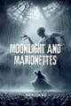 Moonlight and Marionettes by Aria Locke