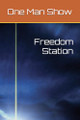 Freedom Station by One Man Show