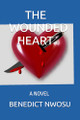 The Wounded Heart by Benedict Nwosu